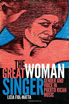portada The Great Woman Singer: Gender and Voice in Puerto Rican Music (Refiguring American Music)