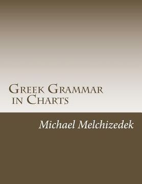 portada Greek Grammar Charts: Greek Grammar in Charts (en Inglés)