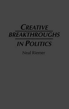 portada Creative Breakthroughs in Politics (en Inglés)