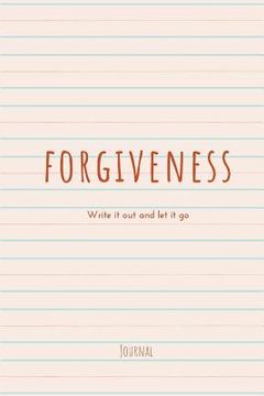 portada Forgiveness: Write It Out and Let It Go (en Inglés)