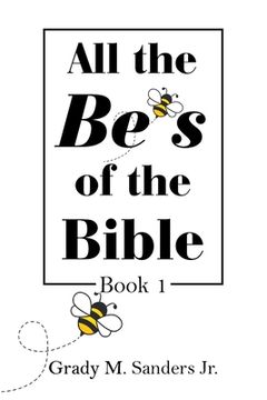 portada All the Be's of the Bible: Book 1 (en Inglés)