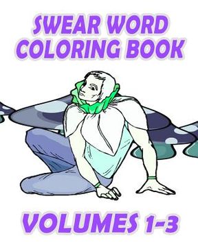 portada Swear Word Coloring Book (Volumes 1-3) (en Inglés)