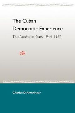 portada the cuban democratic experience: the autentico years, 1944-1952 (in English)