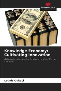 portada Knowledge Economy: Cultivating Innovation (en Inglés)