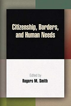 portada Citizenship, Borders, and Human Needs (Democracy, Citizenship, and Constitutionalism) (en Inglés)