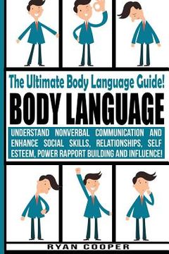 portada Body Language - Ryan Cooper: Understand Nonverbal Communication And Enhance Social Skills, Relationships, Self Esteem, Power Rapport Building And I