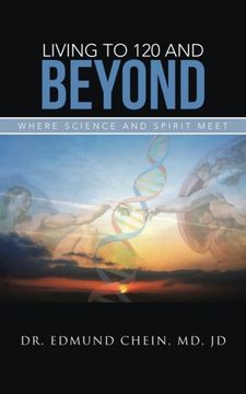 portada Living to 120 and Beyond: Where Science and Spirit Meet