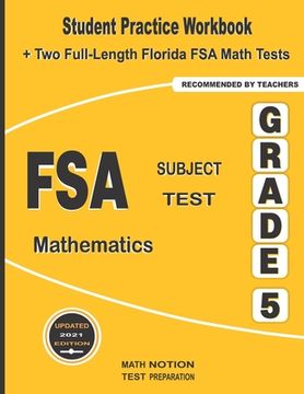portada FSA Subject Test Mathematics Grade 5: Student Practice Workbook + Two Full-Length Florida FSA Math Tests (en Inglés)