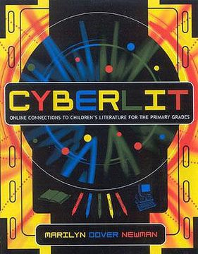 portada cyberlit: online connections to children's literature for the primary grades (en Inglés)