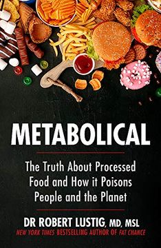 portada Metabolical: The Truth About Processed Food and how it Poisons People and the Planet (in English)