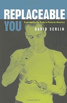portada Replaceable You: Engineering the Body in Postwar America (in English)