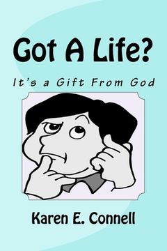 portada Got A Life?: It's a Gift From God (en Inglés)