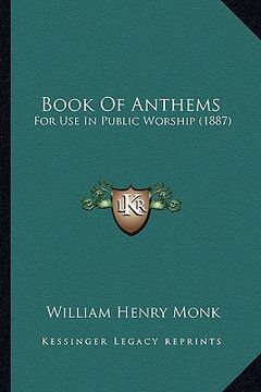 portada book of anthems: for use in public worship (1887) (in English)