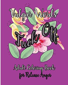 portada Fuck Off: Vulgar Words  Adult Coloring Book for Release Anger
