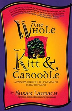 portada The Whole Kitt & Caboodle: A Painless Journey to Investment Enlightenment (en Inglés)