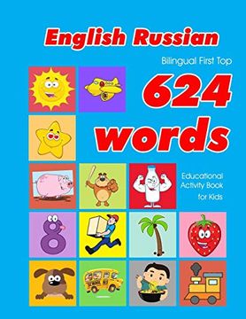 portada English - Russian Bilingual First top 624 Words Educational Activity Book for Kids: Easy Vocabulary Learning Flashcards Best for Infants Babies. 13 (624 Basic First Words for Children) (in English)
