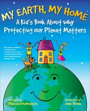 portada My Earth, My Home: A Kid's Book about Why Protecting Our Planet Matters (en Inglés)