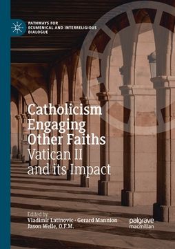 portada Catholicism Engaging Other Faiths: Vatican II and Its Impact (en Inglés)