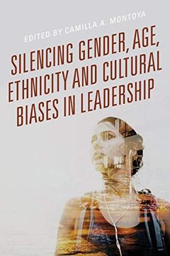 portada Silencing Gender, Age, Ethnicity and Cultural Biases in Leadership (en Inglés)