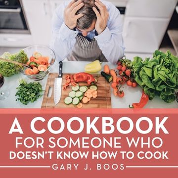 portada A Cookbook for Someone Who Doesn't Know How to Cook