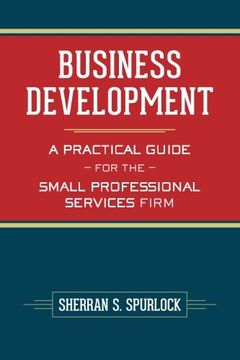 portada Business Development: A Practical Guide for the Small Professional Services Firm 