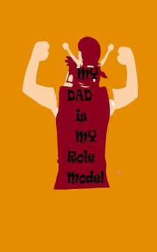 portada My Dad is my Role Model (en Inglés)