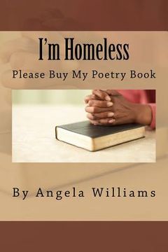 portada I'm Homeless: Please Buy My Poetry Book (en Inglés)