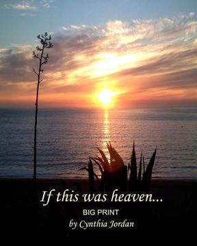 portada If This Was Heaven... Big Print: On earth as it is in heaven... (en Inglés)