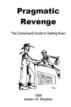portada Pragmatic Revenge: The Consumer's Guide to Getting Even (en Inglés)