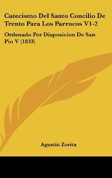 portada Catecismo del Santo Concilio de Trento Para los Parrocos V1-2: Ordenado por Disposicion de san pio v (1833) (in Spanish)