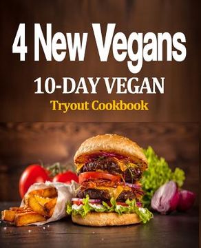 portada 4 New Vegans: 10 Day Vegan Tryout Cookbook (en Inglés)
