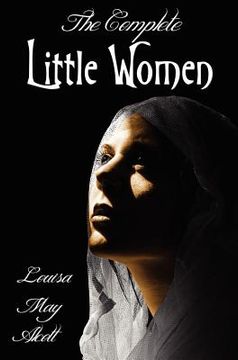 portada the complete little women - little women, good wives, little men, jo's boys