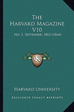portada the harvard magazine v10: no. 1, september, 1863 (1864) (en Inglés)