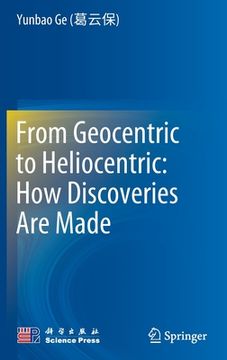 portada From Geocentric to Heliocentric: How Discoveries Are Made
