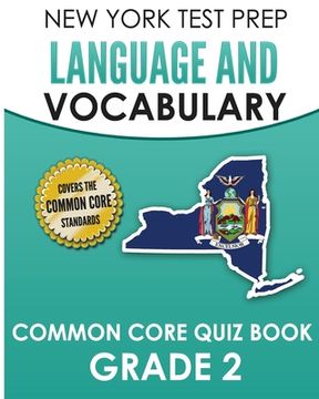 portada NEW YORK TEST PREP Language and Vocabulary Common Core Quiz Book Grade 2: Covers Revising, Editing, Vocabulary, Writing Conventions, and Grammar (in English)