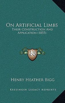 portada on artificial limbs: their construction and application (1855) (en Inglés)
