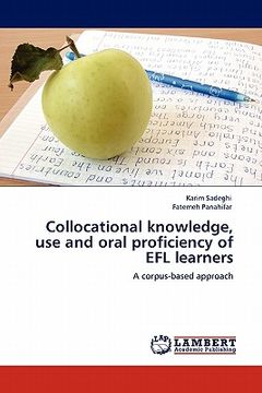 portada collocational knowledge, use and oral proficiency of efl learners
