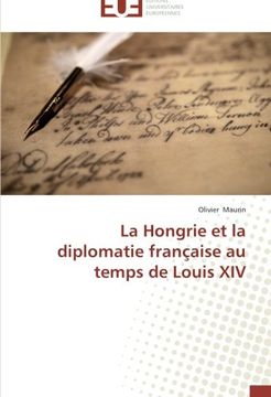 portada La Hongrie Et La Diplomatie Francaise Au Temps de Louis XIV