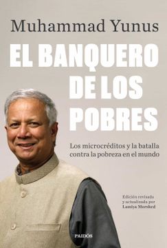 portada El Banquero de los Pobres: Los Microcréditos y la Batalla Contra la Pobreza en el Mundo (in Spanish)