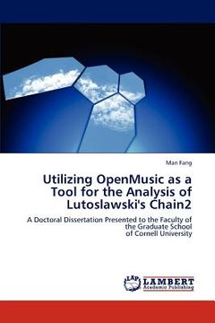 portada utilizing openmusic as a tool for the analysis of lutoslawski's chain2 (en Inglés)