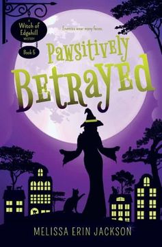 portada Pawsitively Betrayed: A Cozy Witch Mystery (a Witch of Edgehill Mystery) (en Inglés)