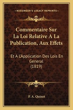 portada Commentaire Sur La Loi Relative A La Publication, Aux Effets: Et A L'Application Des Lois En General (1819) (in French)