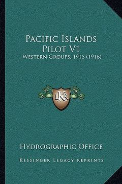 portada pacific islands pilot v1: western groups, 1916 (1916) (en Inglés)