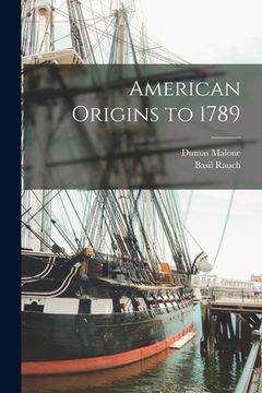 portada American Origins to 1789 (en Inglés)