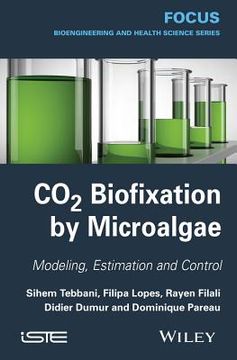 portada CO2 Biofixation by Microalgae: Modeling, Estimation and Control (en Inglés)