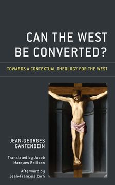 portada Can the West Be Converted?: Towards a Contextual Theology for the West (en Inglés)