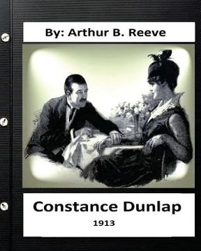 portada Constance Dunlap (1913) By: Arthur B. Reeve (en Inglés)