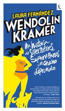portada Wendolin Kramer: Una Novela de Superhéroes, Supervillanos y un Chucho Deprimido. (Biblioteca Furtiva) (in Spanish)