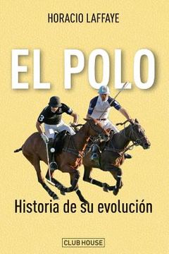 portada El polo: historia de su evolución (in Spanish)