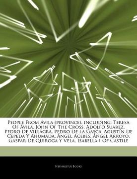 portada articles on people from vila (province), including: teresa of vila, john of the cross, adolfo su rez, pedro de villagra, pedro de la gasca, agust n de